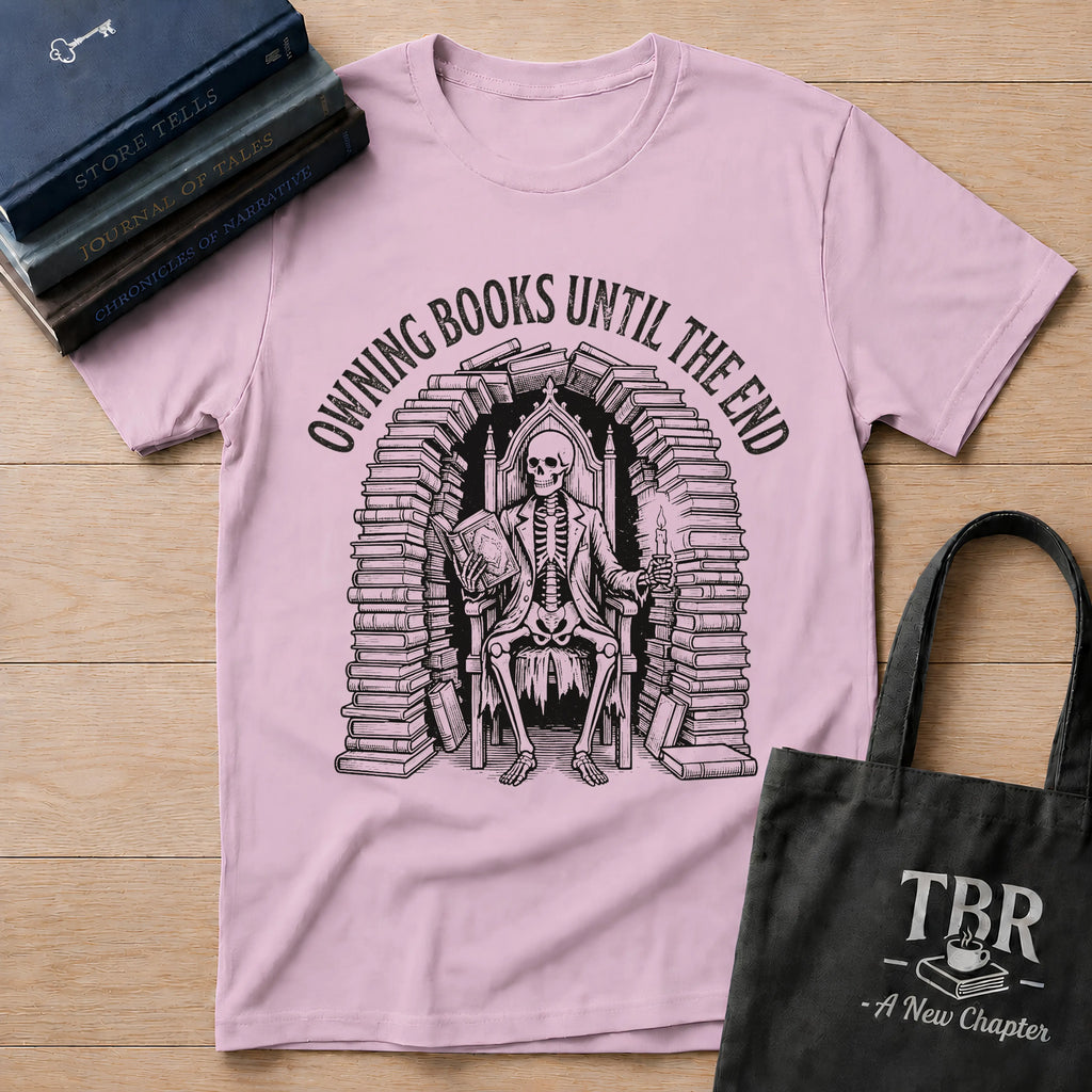 Owning Books Until The End T-Shirt