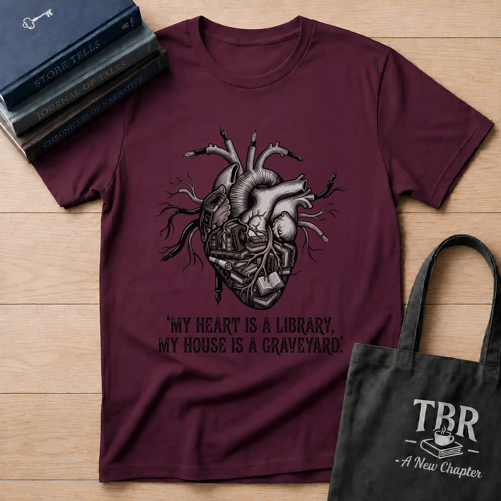 My Heart Is A Library My House Is A Graveyard T-Shirt
