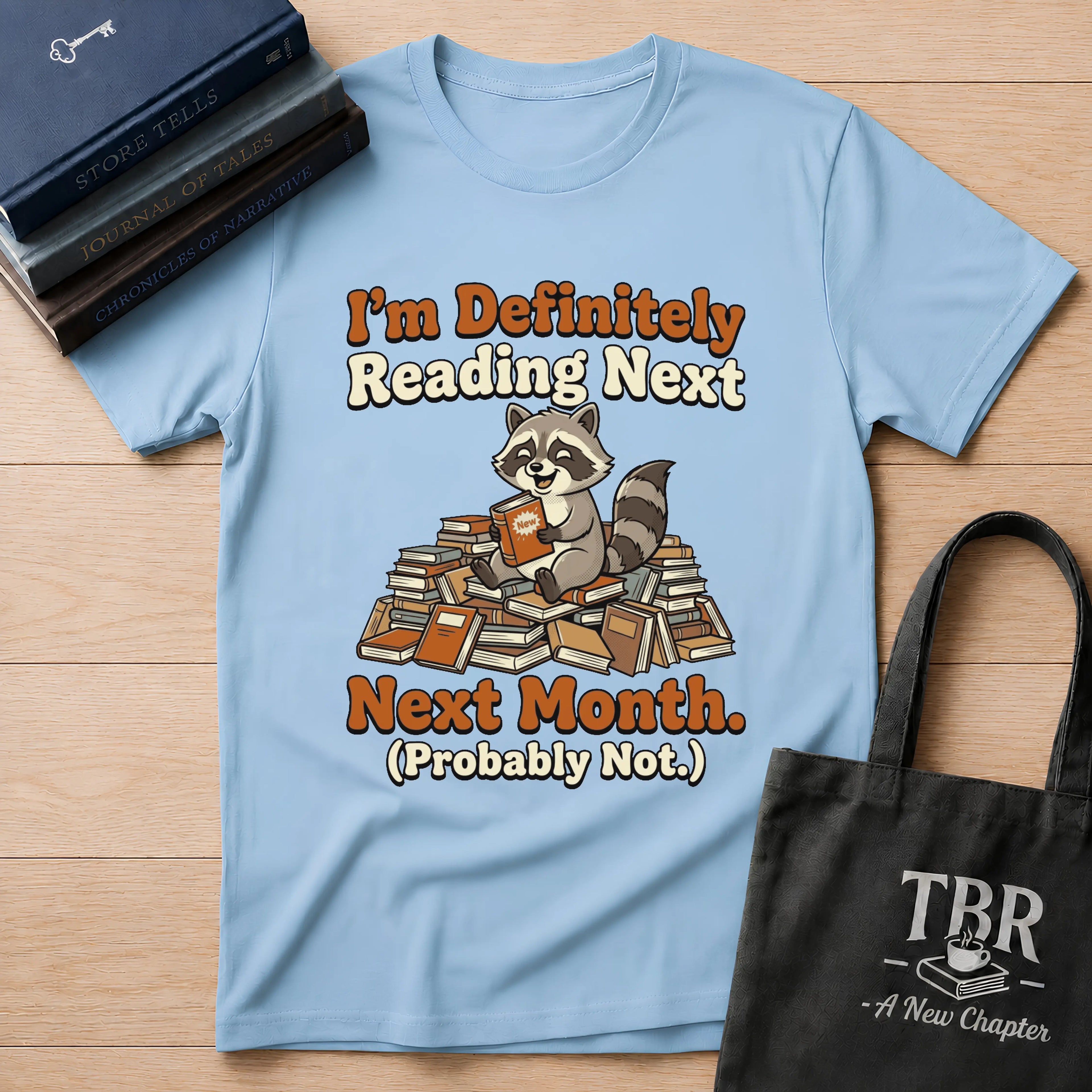 I'm Definitely Reading Next Next Month Probably Not T-Shirt