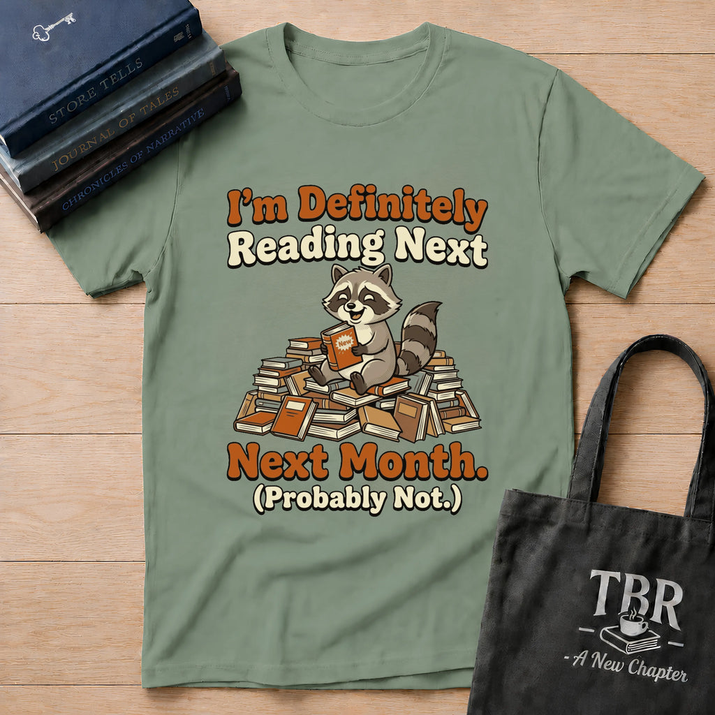 I'm Definitely Reading Next Next Month Probably Not T-Shirt