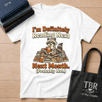 I'm Definitely Reading Next Next Month Probably Not T-Shirt