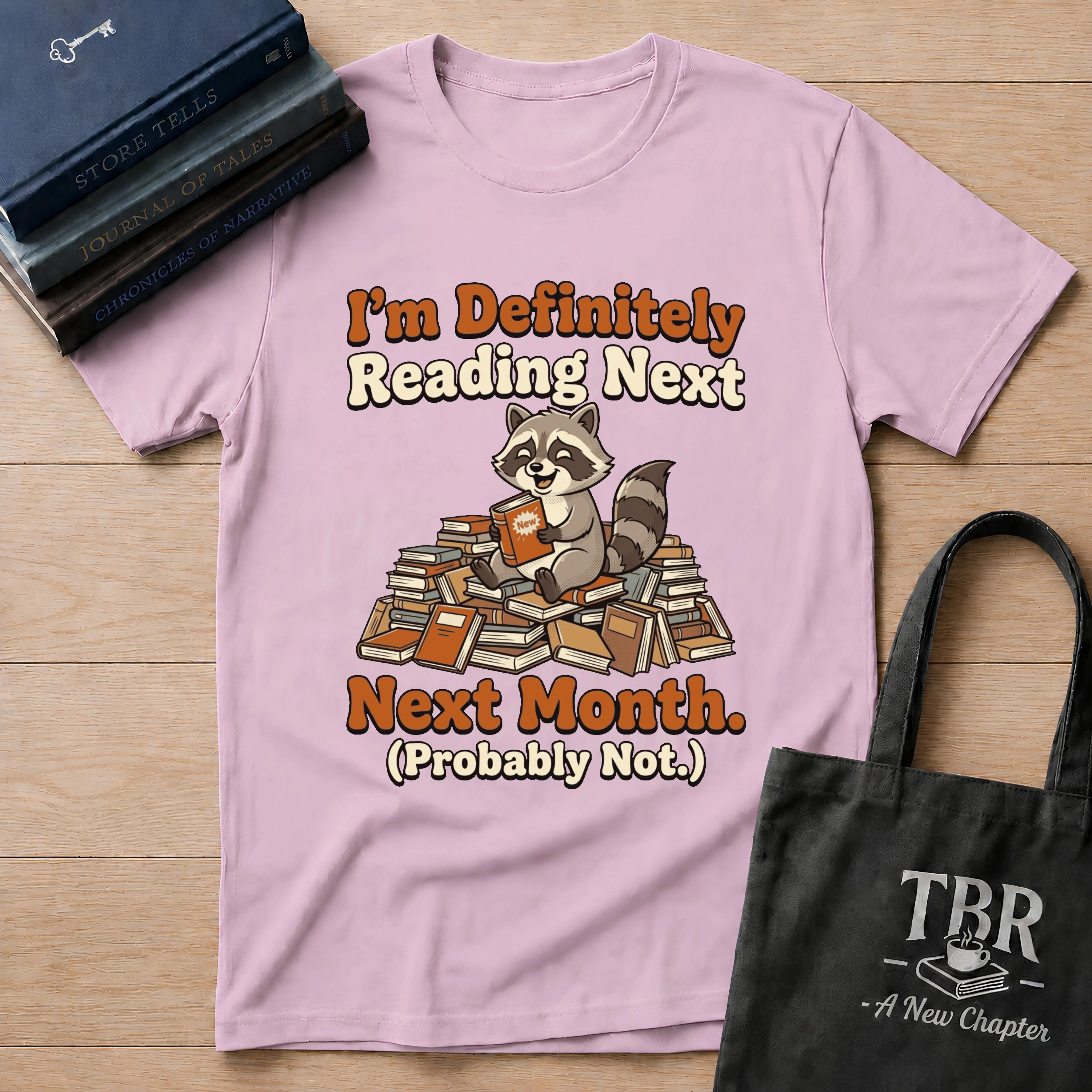 I'm Definitely Reading Next Next Month Probably Not T-Shirt
