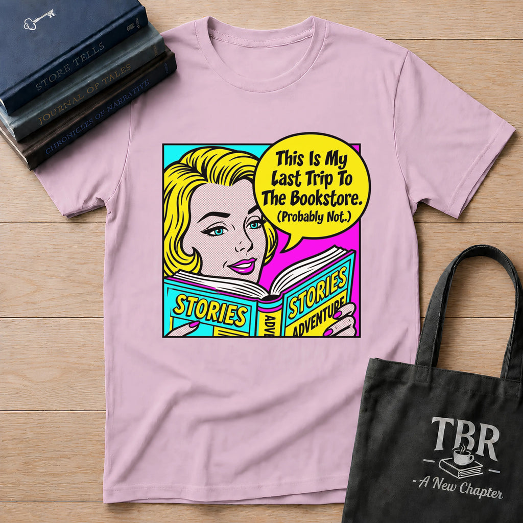 This Is My Last Trip To The Bookstore T-Shirt