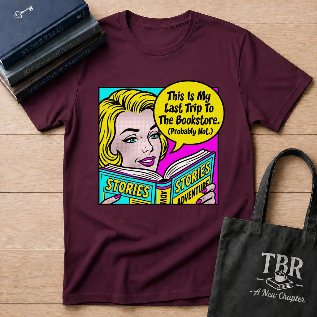 This Is My Last Trip To The Bookstore T-Shirt