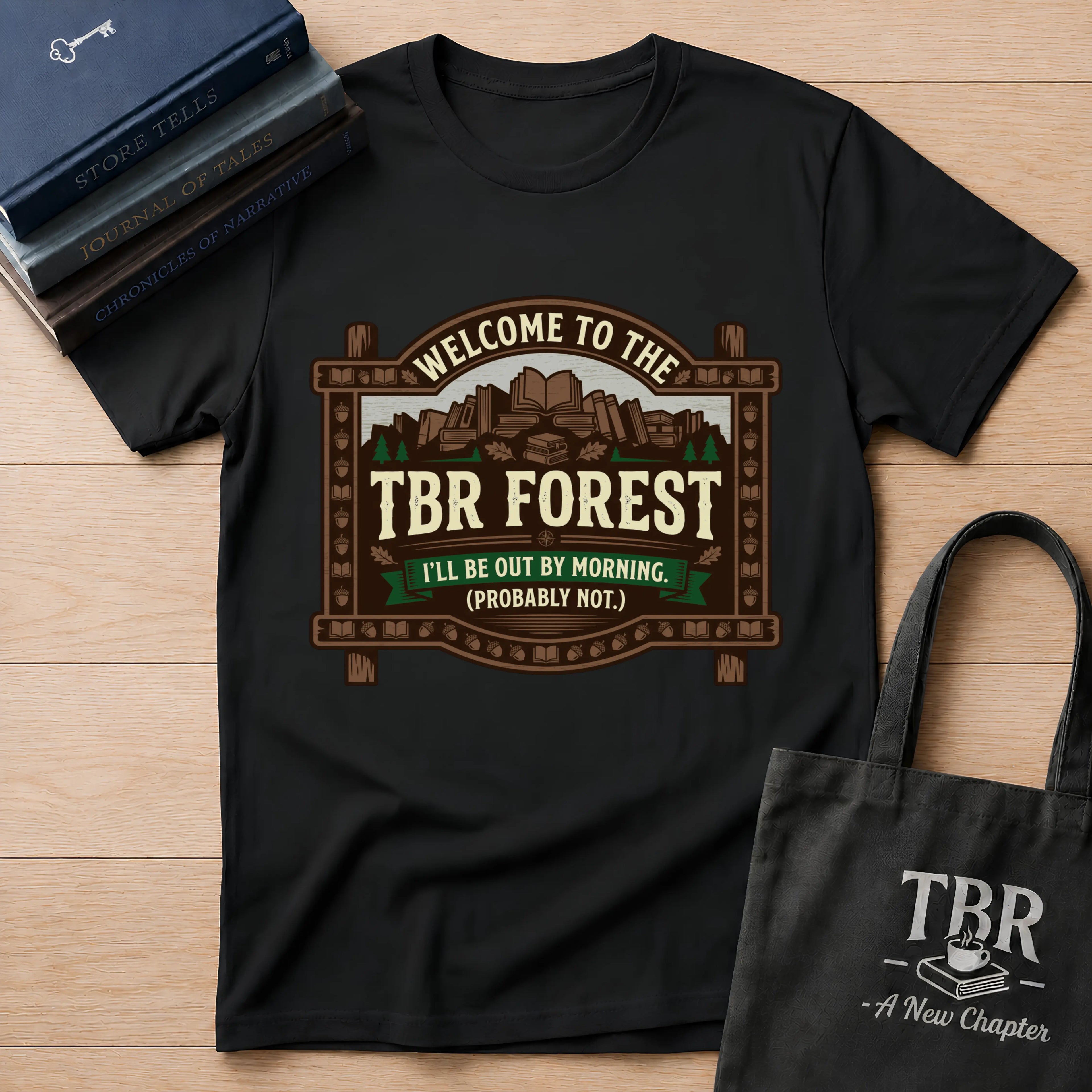 Welcome To The TBR Forest Probably Not T-Shirt