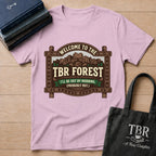 Welcome To The TBR Forest Probably Not T-Shirt