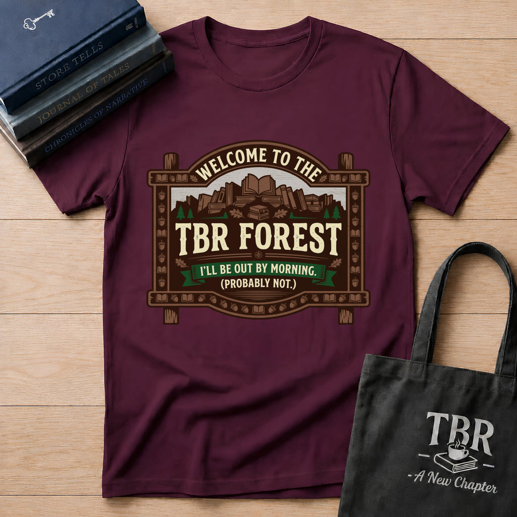 Welcome To The TBR Forest Probably Not T-Shirt