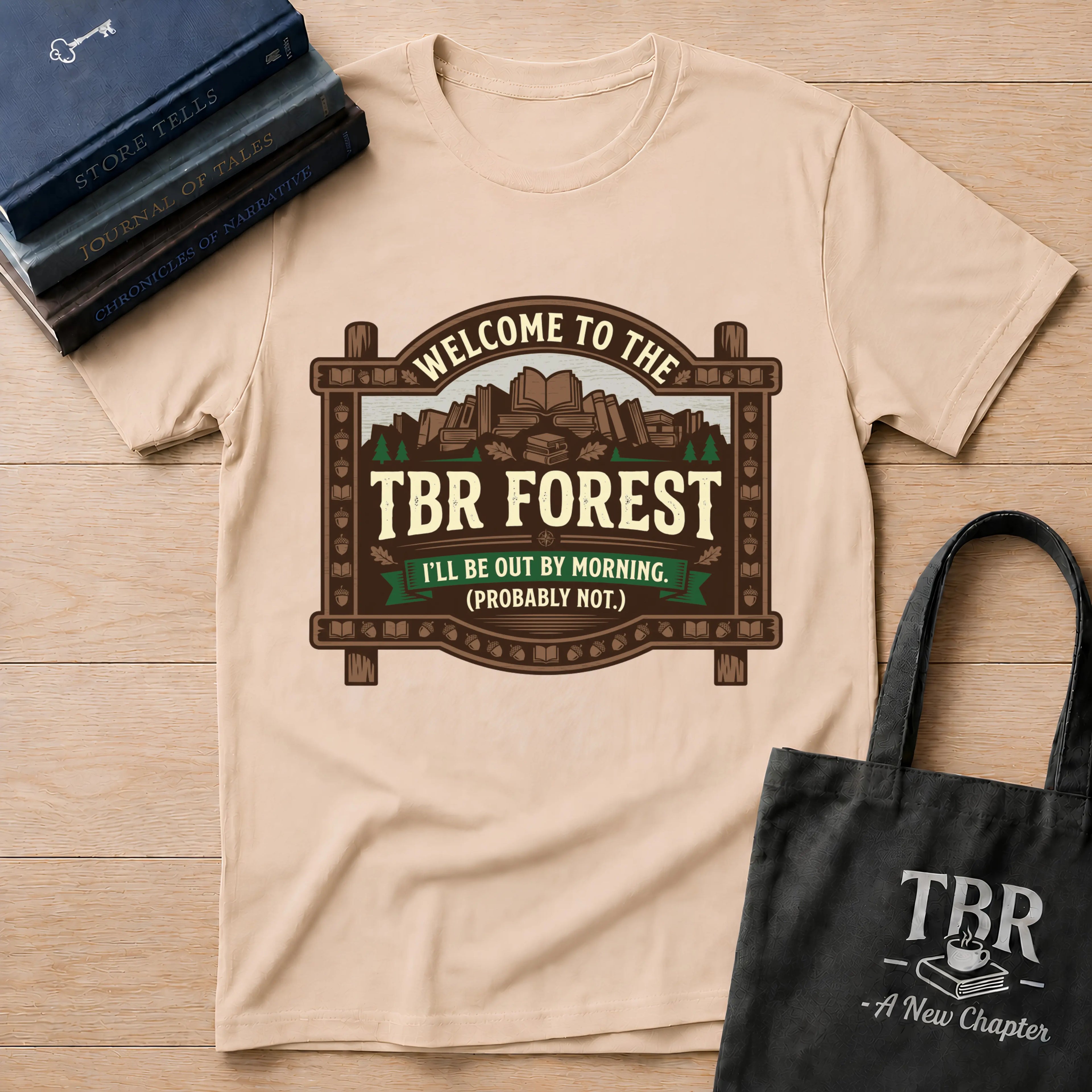 Welcome To The TBR Forest Probably Not T-Shirt