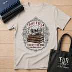 I Have A Plan For My TBR Pile Probably Not T-Shirt