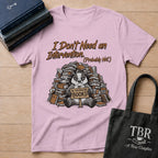 I Don't Need An Intervention Probably Not T-Shirt
