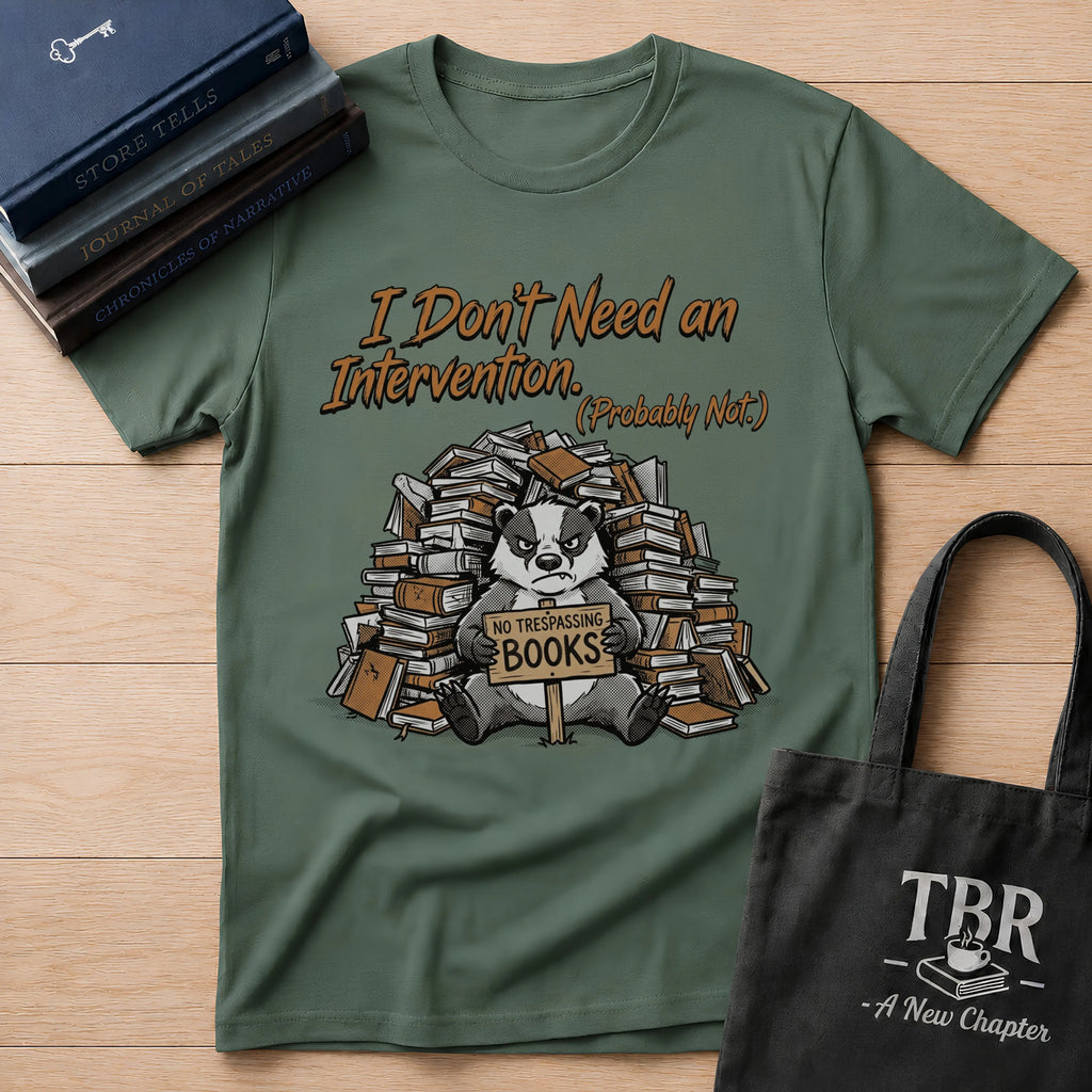I Don't Need An Intervention Probably Not T-Shirt