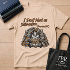 I Don't Need An Intervention Probably Not T-Shirt