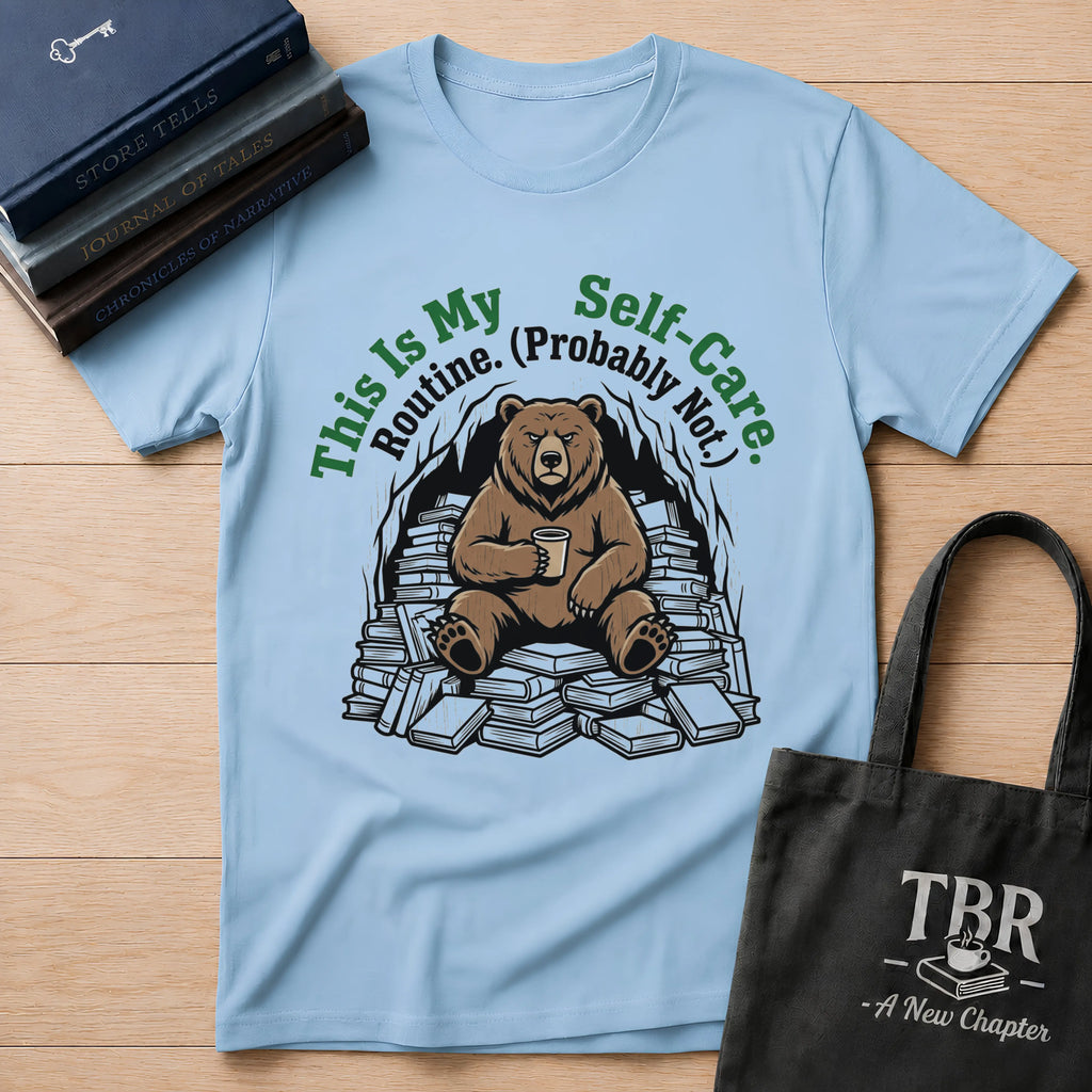 This Is My Self-Care Routine Probably Not T-Shirt