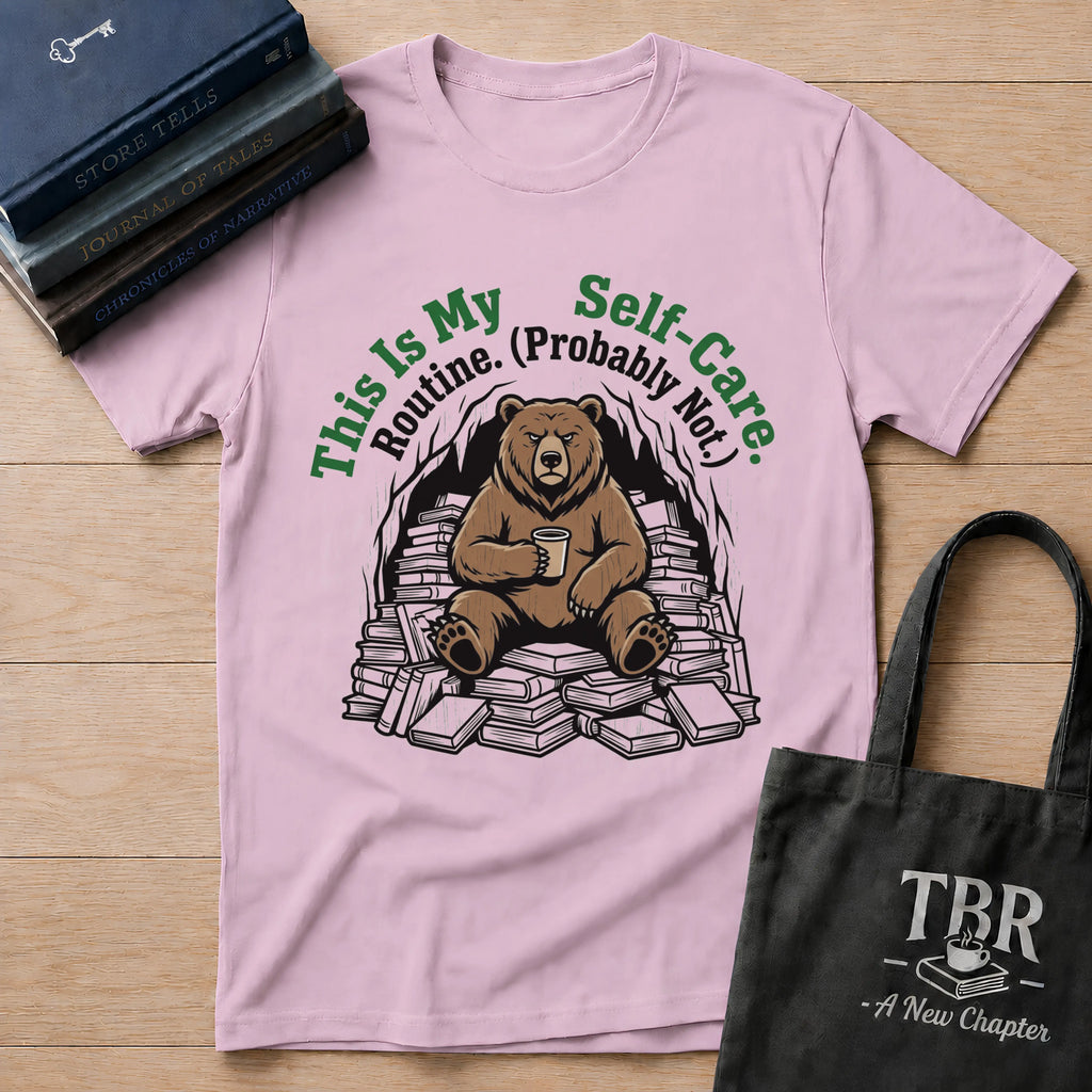 This Is My Self-Care Routine Probably Not T-Shirt