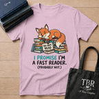 I Promise I'm A Fast Reader Probably Not T-Shirt