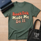 BookTok Made Me Do It T-Shirt
