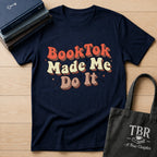 BookTok Made Me Do It T-Shirt
