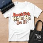 BookTok Made Me Do It T-Shirt