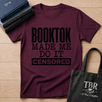 BookTok Made Me Do It Censored T-Shirt