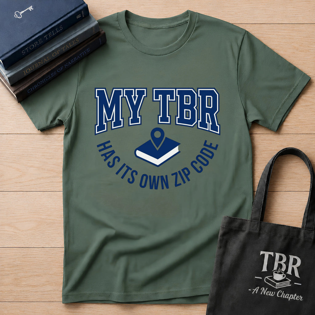My TBR Has Its Own Zip Code T-Shirt