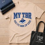 My TBR Has Its Own Zip Code T-Shirt