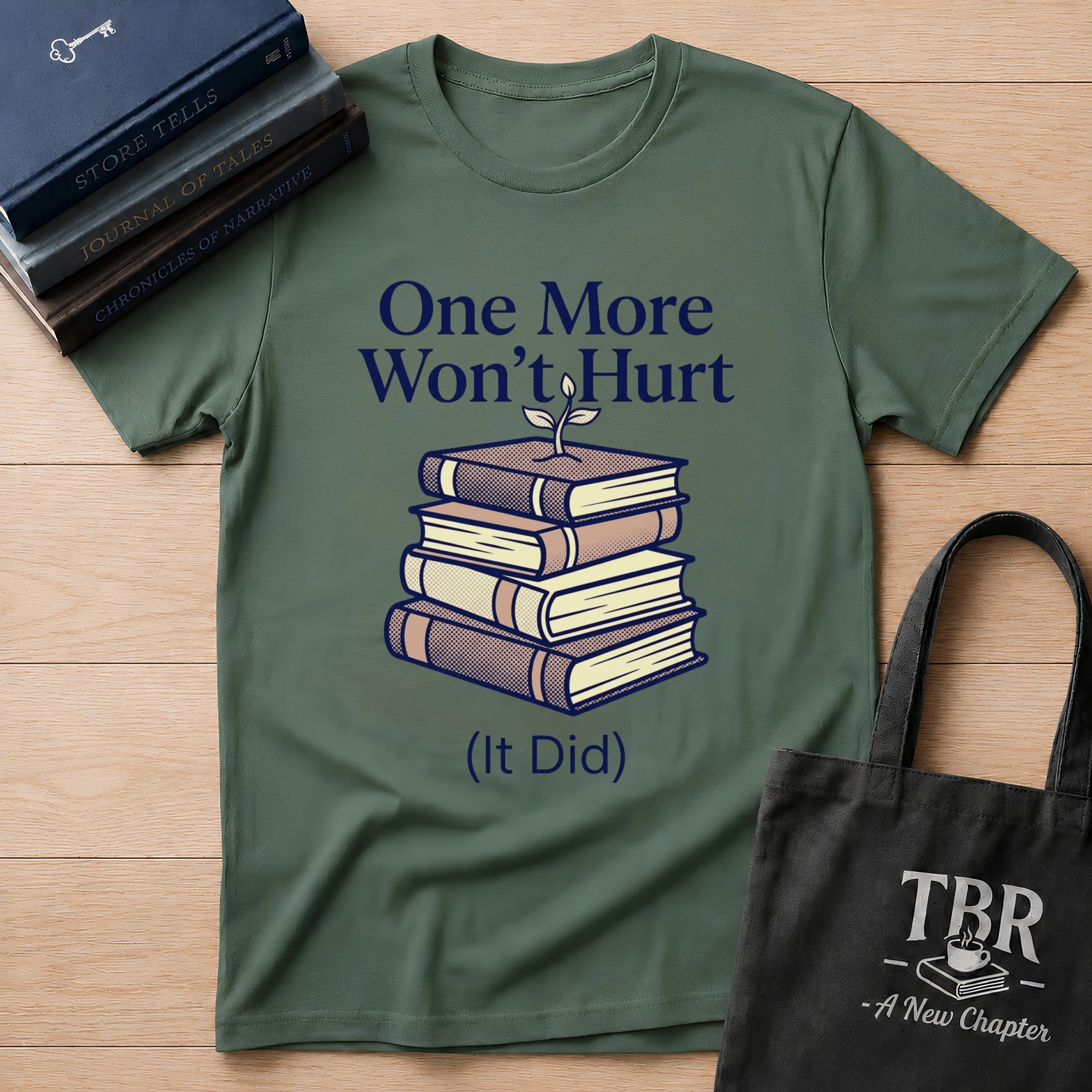 One More Won't Hurt It Did T-Shirt
