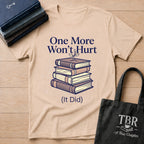One More Won't Hurt It Did T-Shirt