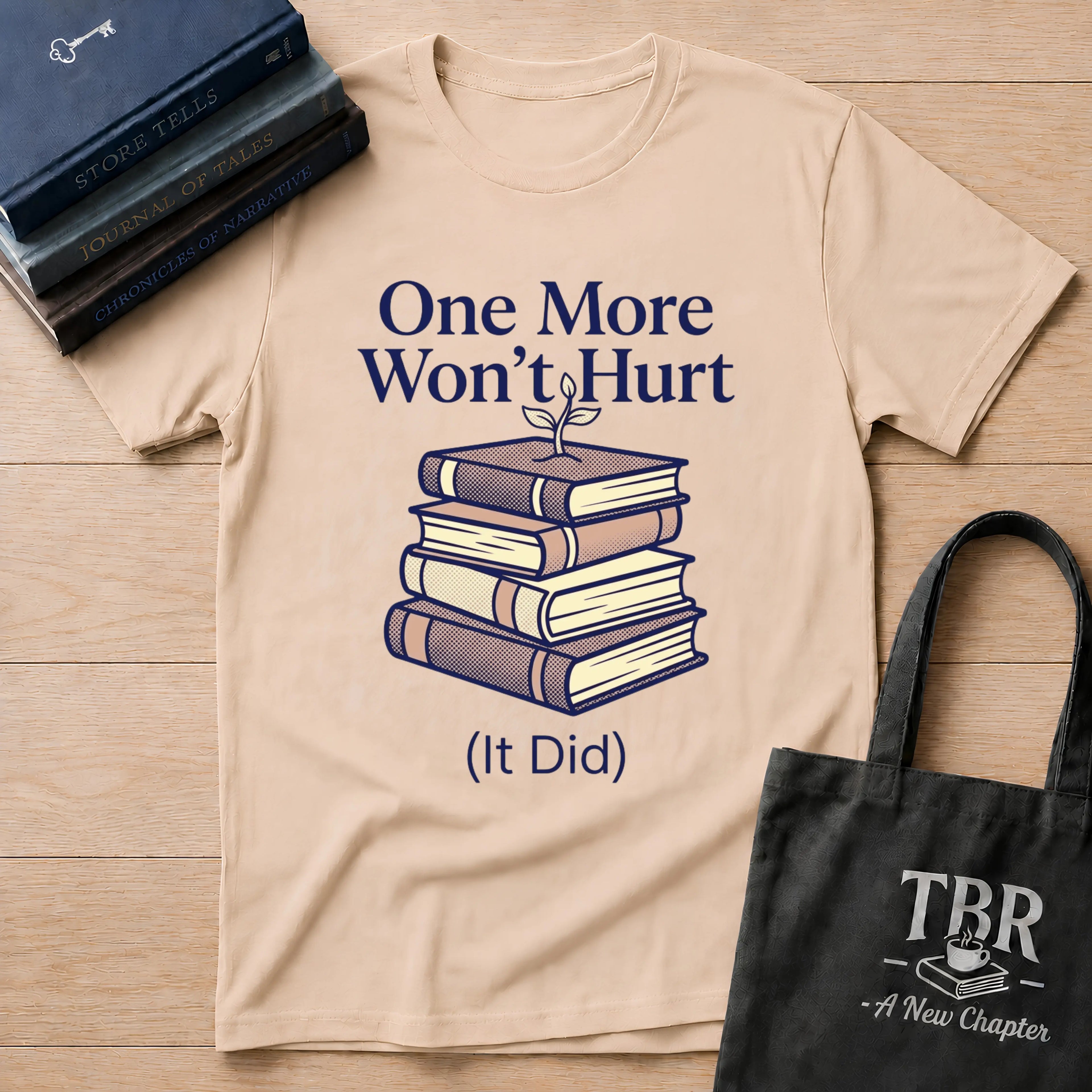 One More Won't Hurt It Did T-Shirt