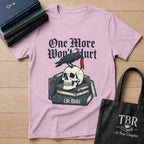 One More Won't Hurt It Did - Dark Skull T-Shirt