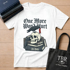 One More Won't Hurt It Did - Dark Skull T-Shirt
