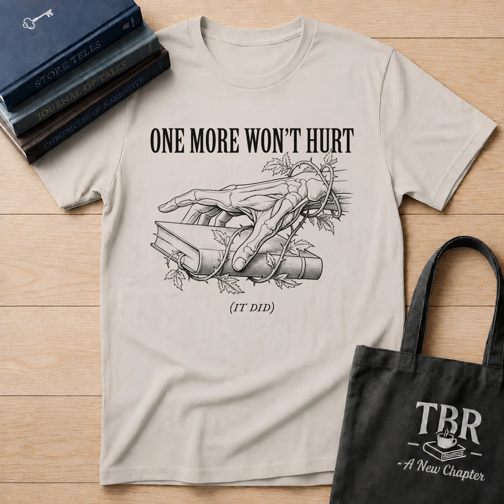 One More Won't Hurt - It Did T-Shirt