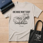 One More Won't Hurt - It Did T-Shirt