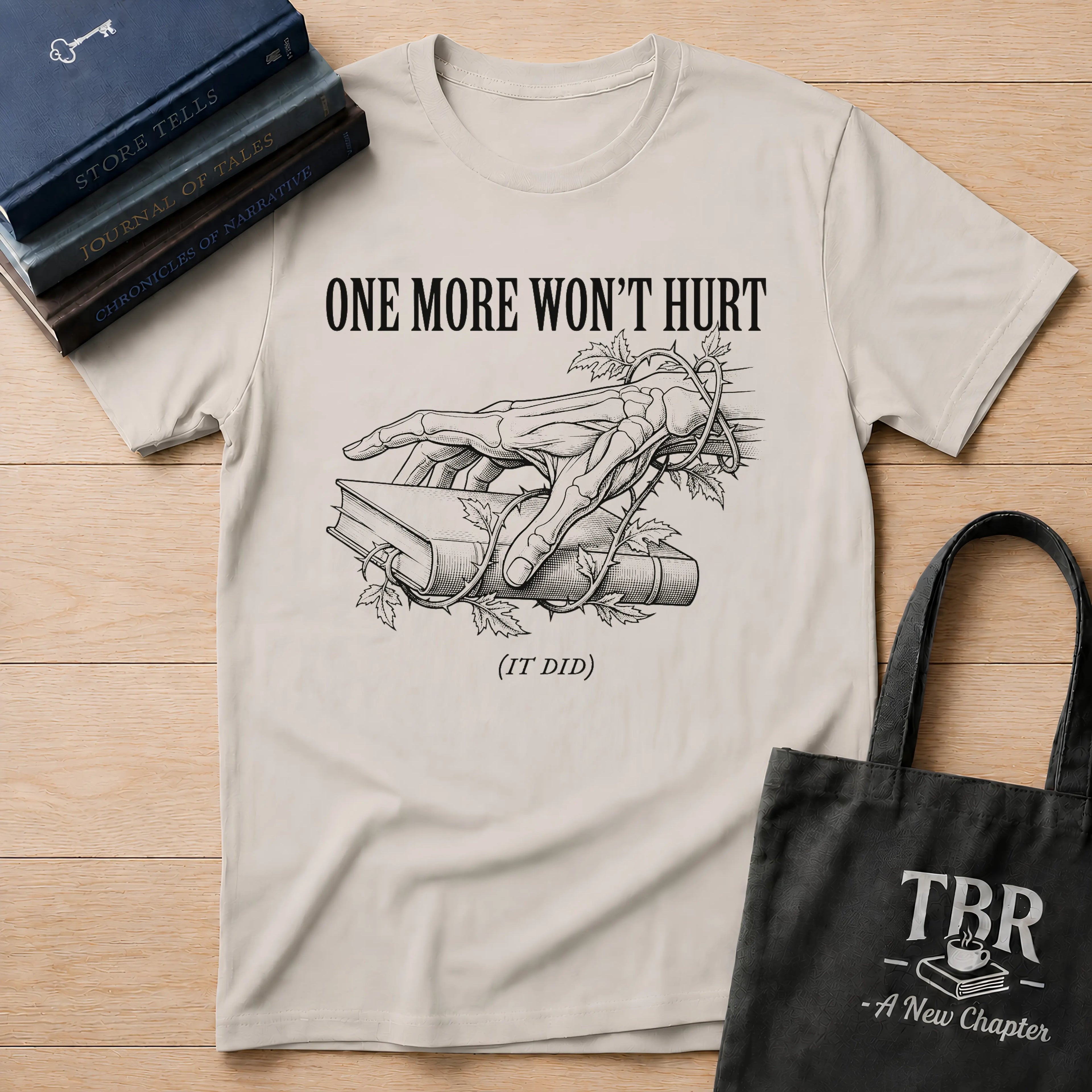 One More Won't Hurt - It Did T-Shirt