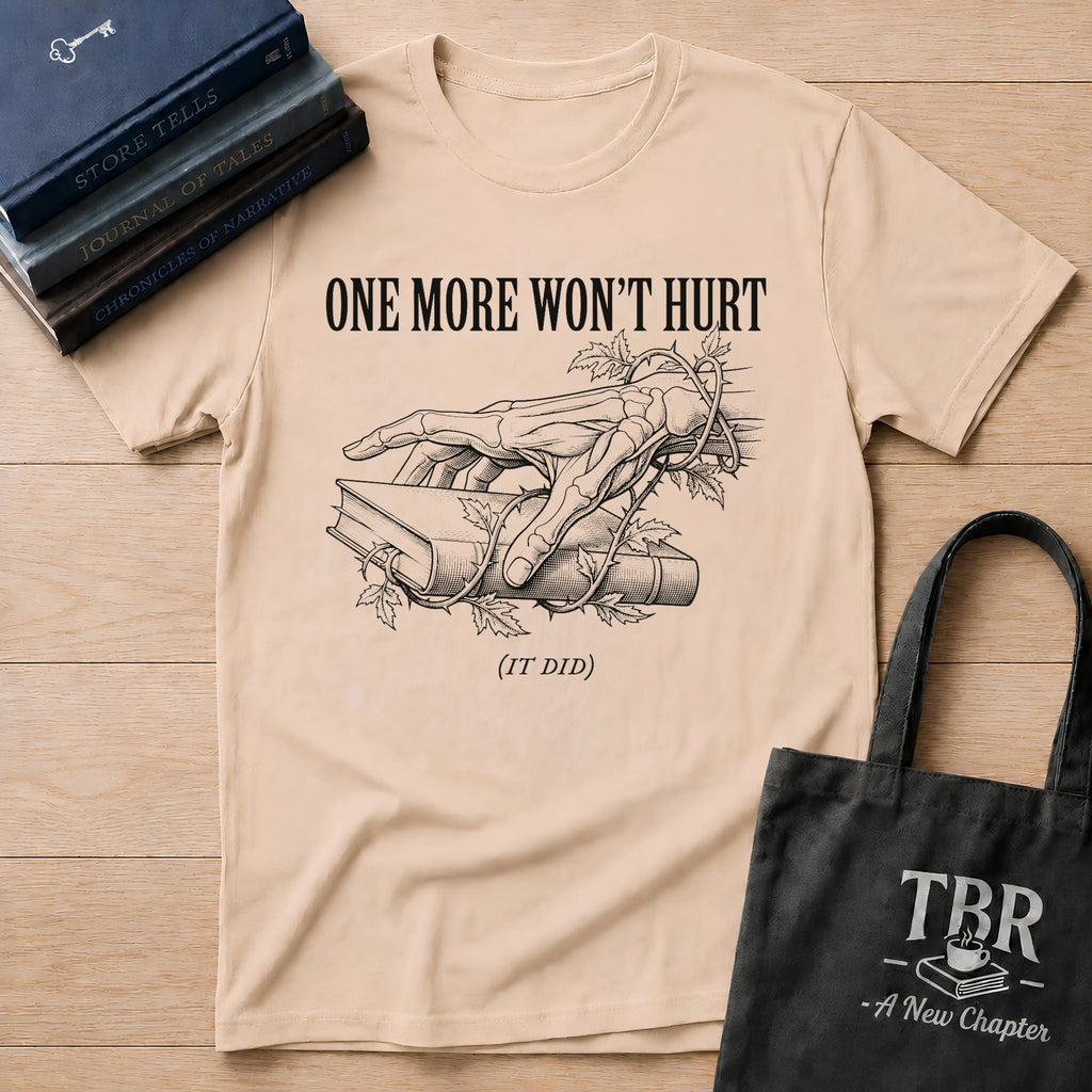 One More Won't Hurt - It Did T-Shirt