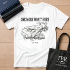 One More Won't Hurt - It Did T-Shirt