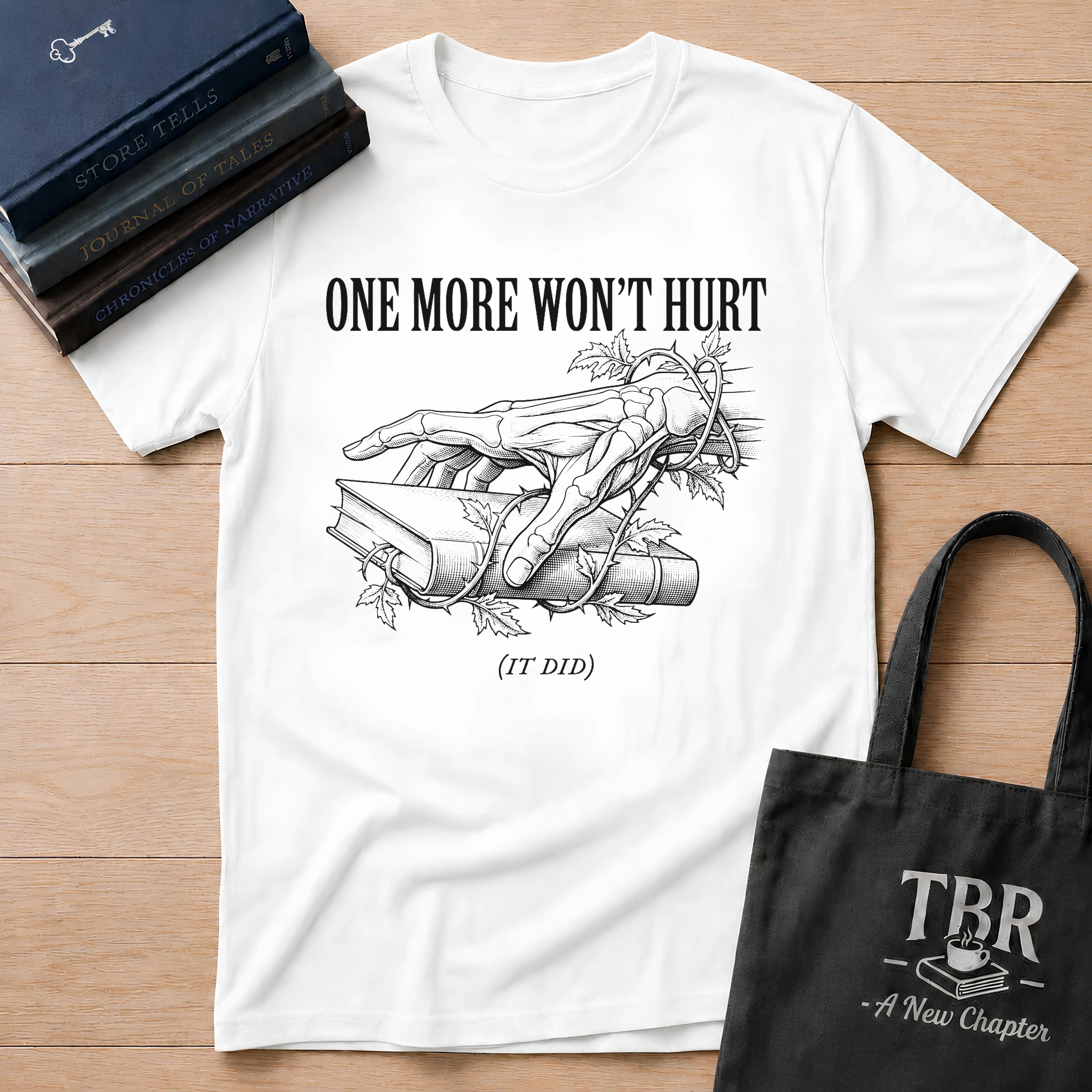 One More Won't Hurt - It Did T-Shirt