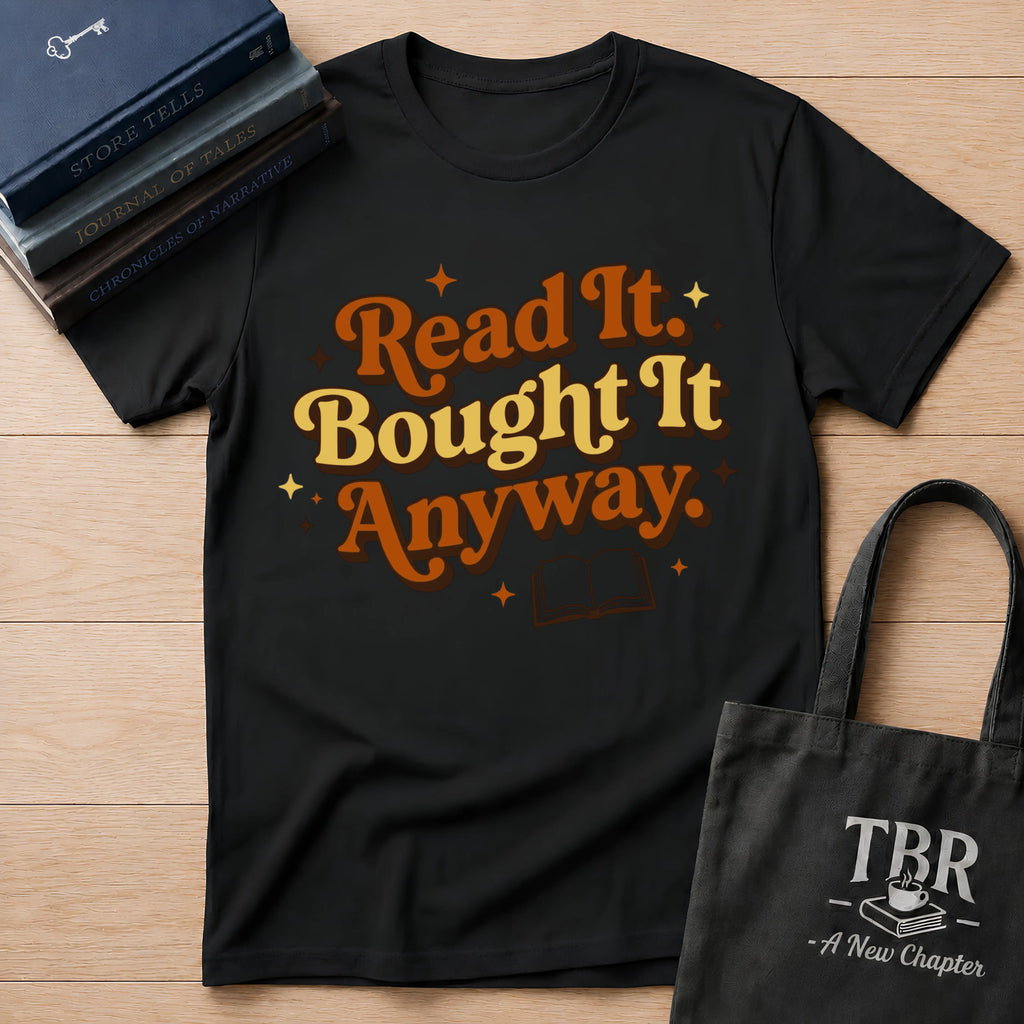 Read It Bought It Anyway T-Shirt