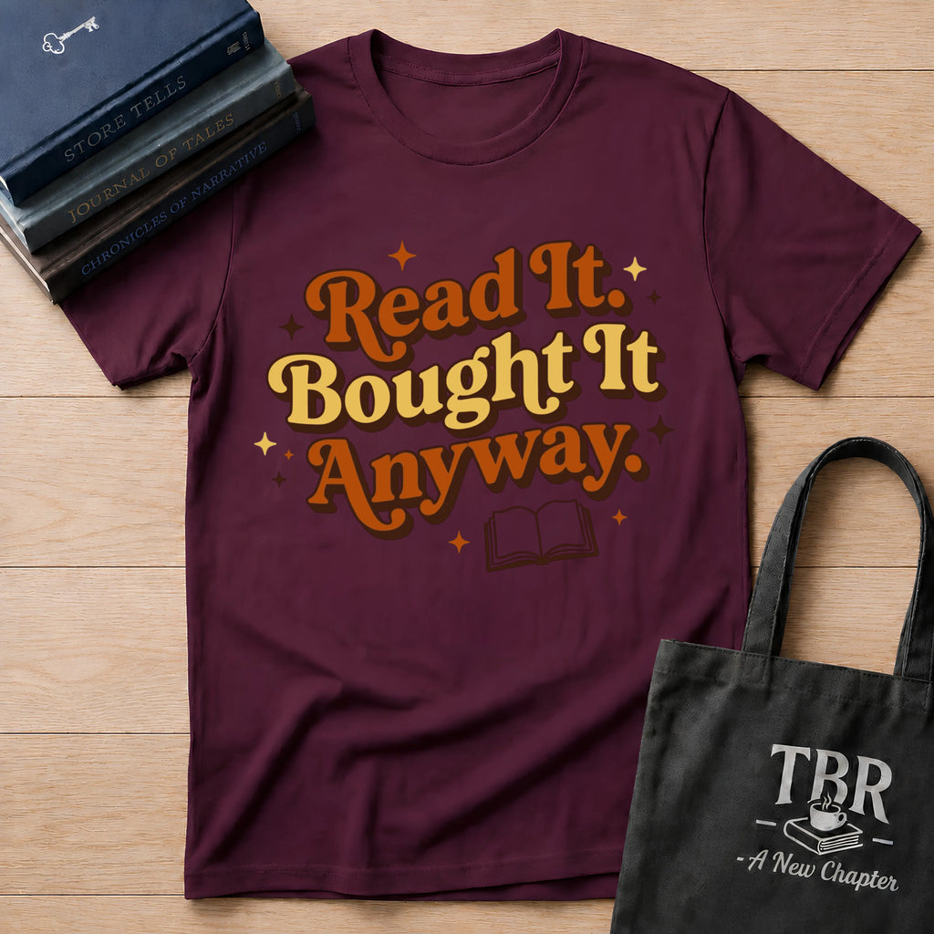 Read It Bought It Anyway T-Shirt