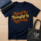 Read It Bought It Anyway T-Shirt