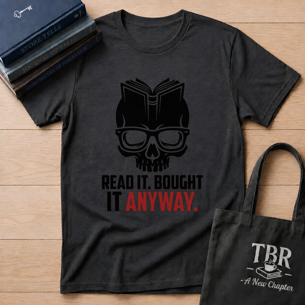 Read It Bought It Anyway T-Shirt