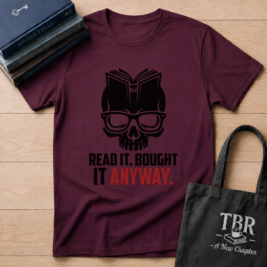 Read It Bought It Anyway T-Shirt