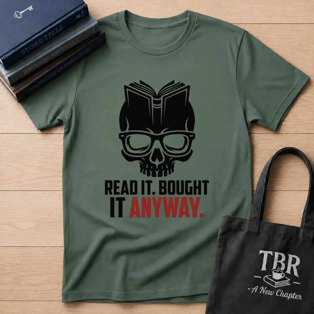 Read It Bought It Anyway T-Shirt
