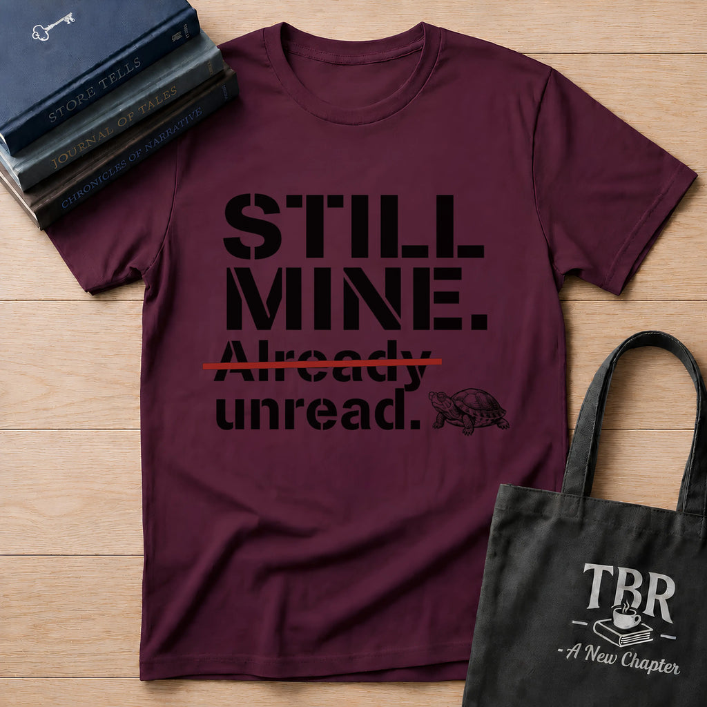 Still Mine Already Unread T-Shirt