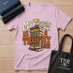 My Shelf Is A Trophy Case T-Shirt