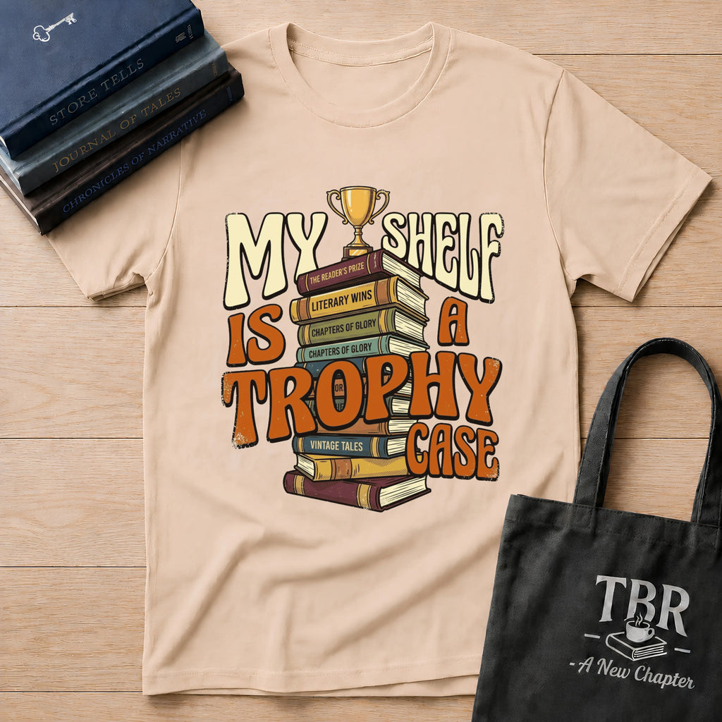 My Shelf Is A Trophy Case T-Shirt