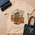 My Shelf Is A Trophy Case T-Shirt