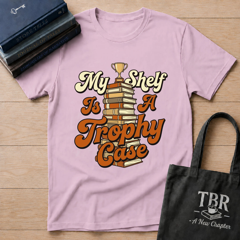 My Shelf Is A Trophy Case T-Shirt