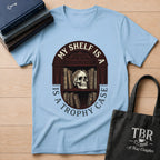 My Shelf Is A Trophy Case T-Shirt