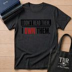 I Don't Read Them I Own Them T-Shirt