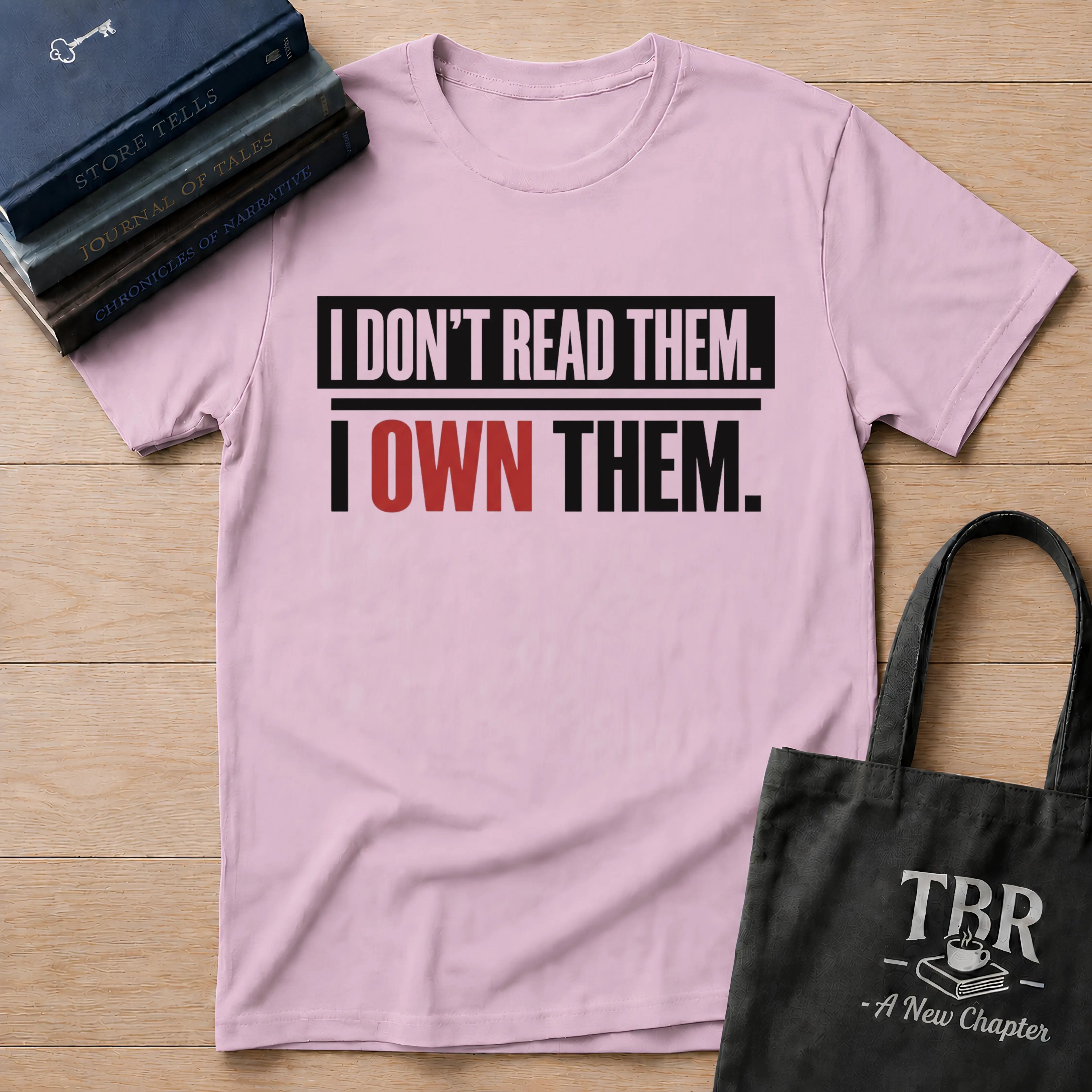 I Don't Read Them I Own Them T-Shirt